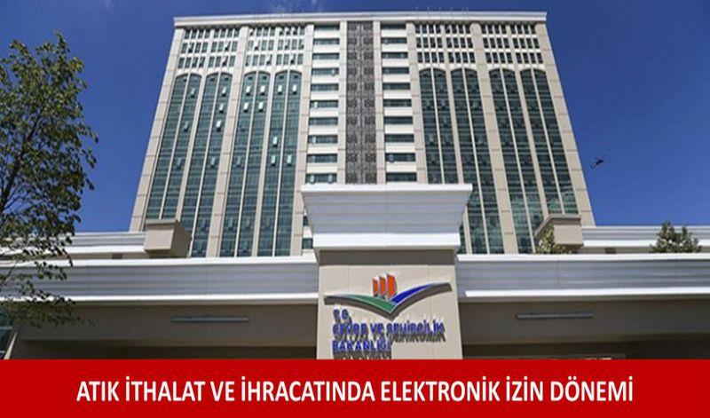 ATIK İTHALAT VE İHRACATINDA ELEKTRONİK İZİN DÖNEMİ !