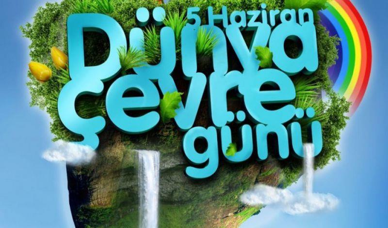 DÜNYA ÇEVRE GÜNÜMÜZ KUTLU OLSUN !